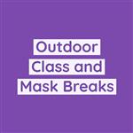 Outdoor class and mask breaks 